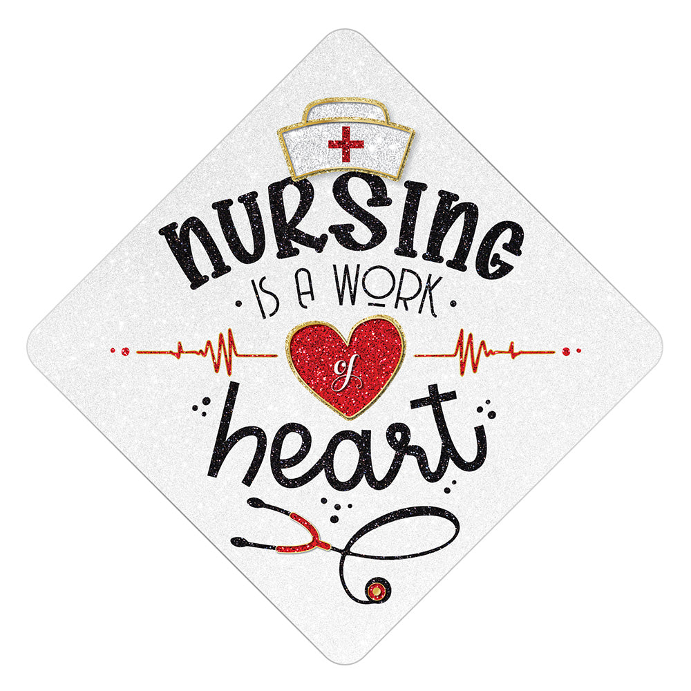 Nursing is a Work of Heart Grad Cap Tassel Topper - Tassel Toppers - Professionally Decorated Grad Caps