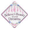 Graduation Cap Topper  ™ - Believe In The Beauty of Your Dreams - Tassel Topper - Tassel Toppers - Professionally Decorated Grad Caps