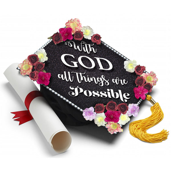 With God All Things are Possible - Handmade Graduation Cap Tassel Topper - Tassel Toppers - Professionally Decorated Grad Caps