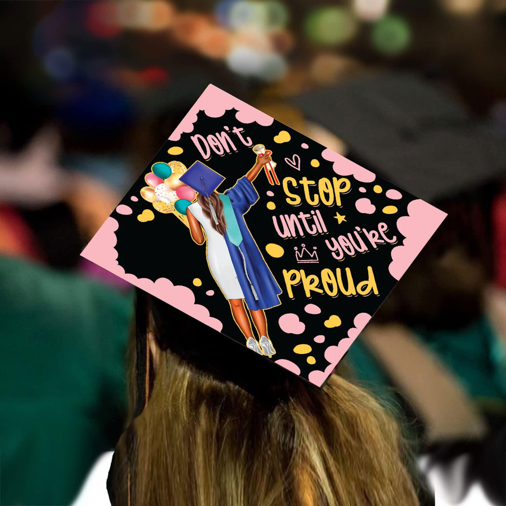 Don't Stop Until Your Proud Queen Grad Cap Topper, Class of 2026, Graduation Gifts - Tassel Toppers - Professionally Decorated Grad Caps