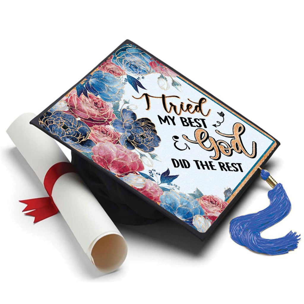 I Tried My Best and God Did the Rest Grad Cap Topper, Class of 2026, Graduation Gifts - Tassel Toppers - Professionally Decorated Grad Caps