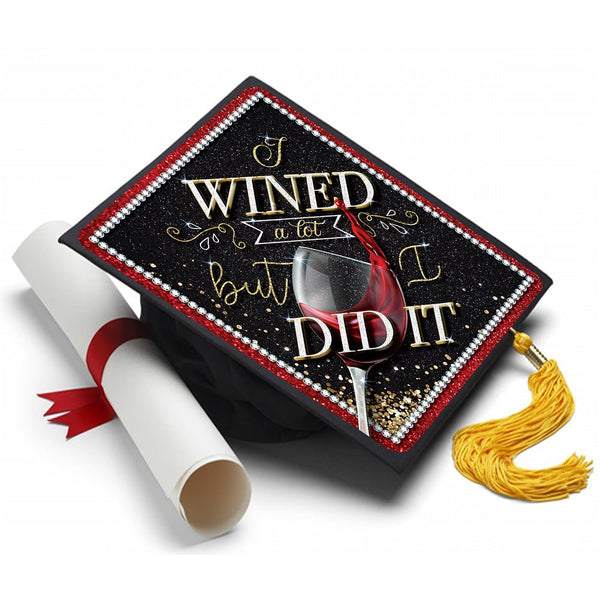 I Wined Alot Grad Cap Tassel Topper, Class of 2026, Graduation Gifts - Tassel Toppers - Professionally Decorated Grad Caps