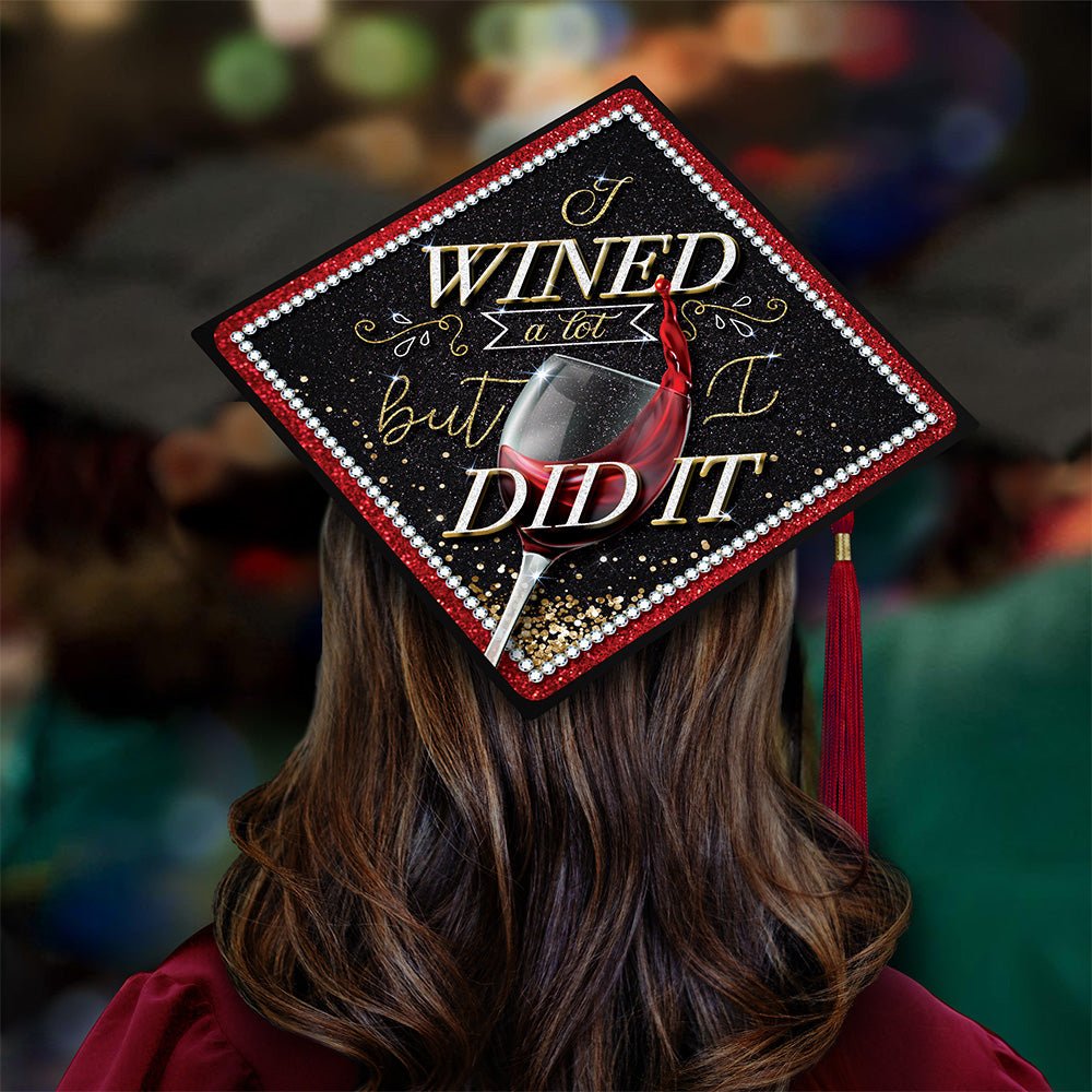 I Wined Alot Grad Cap Tassel Topper, Class of 2026, Graduation Gifts - Tassel Toppers - Professionally Decorated Grad Caps