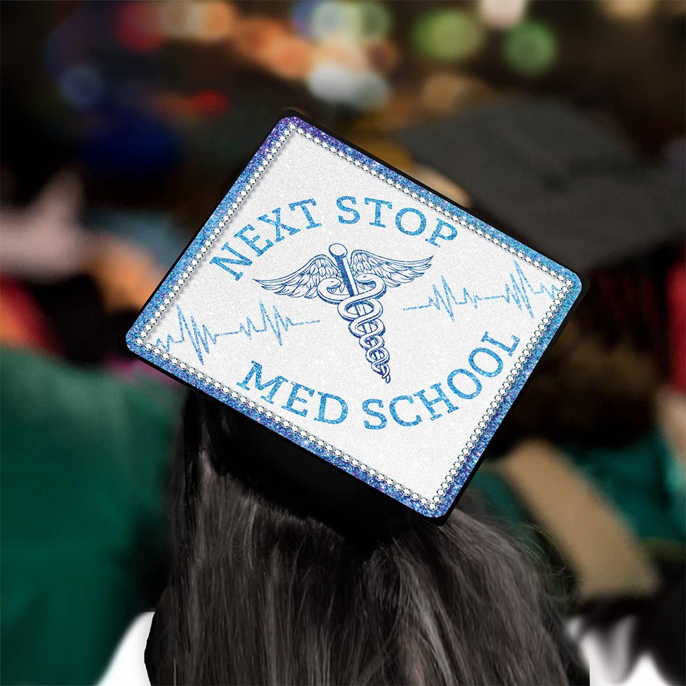 Next Stop Medical School Grad Cap Tassel Topper Next Stop Medical School Grad Cap Tassel Topper