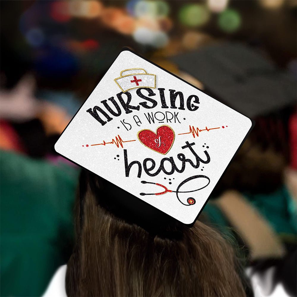 Nursing is a Work of Heart Grad Cap Tassel Topper, Class of 2026, Graduation Gifts - Tassel Toppers - Professionally Decorated Grad Caps