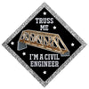 Truss Me I'm a Civil Engineer Grad Cap Topper, Class of 2026, Graduation Gifts - Tassel Toppers - Professionally Decorated Grad Caps
