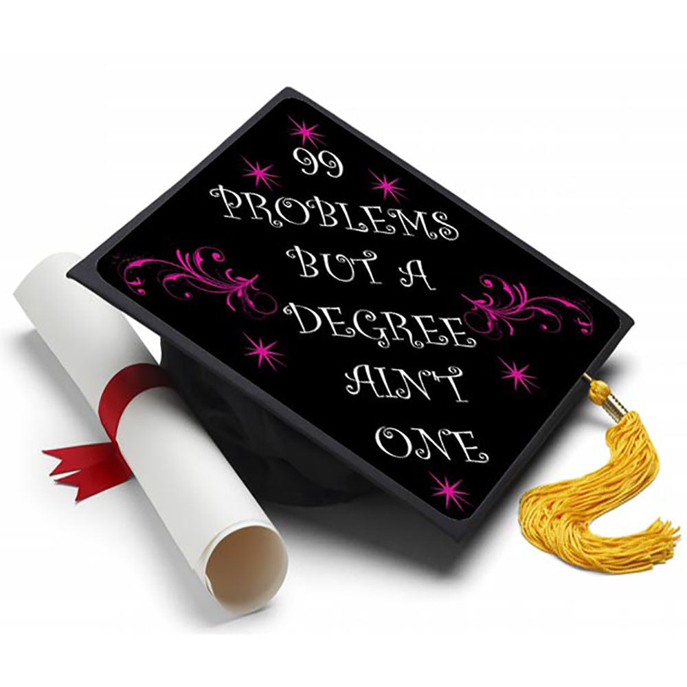 Graduation Cap Topper ™ -  99 Problems- JayZ - Tassel Topper - Tassel Toppers - Professionally Decorated Grad Caps