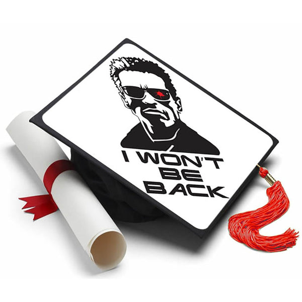 I Won't Be Back Grad Cap Tassel Topper, Class of 2026, Graduation Gifts - Tassel Toppers - Professionally Decorated Grad Caps