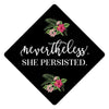 Nevertheless She Persisted Grad Cap Tassel Topper, Class of 2026, Graduation Gifts - Tassel Toppers - Professionally Decorated Grad Caps