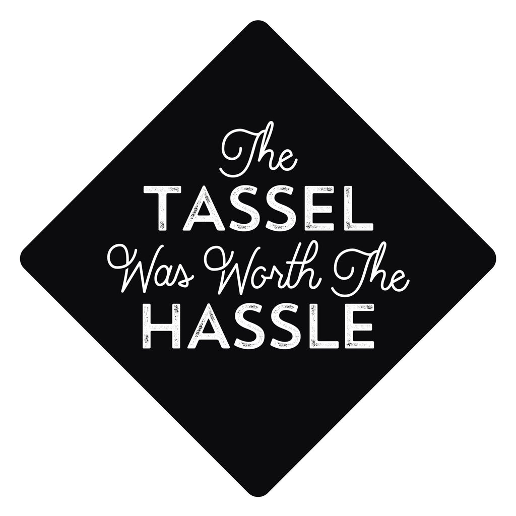 Tassel was Worth the Hassle Grad Cap Tassel Topper, Class of 2026, Graduation Gifts - Tassel Toppers - Professionally Decorated Grad Caps